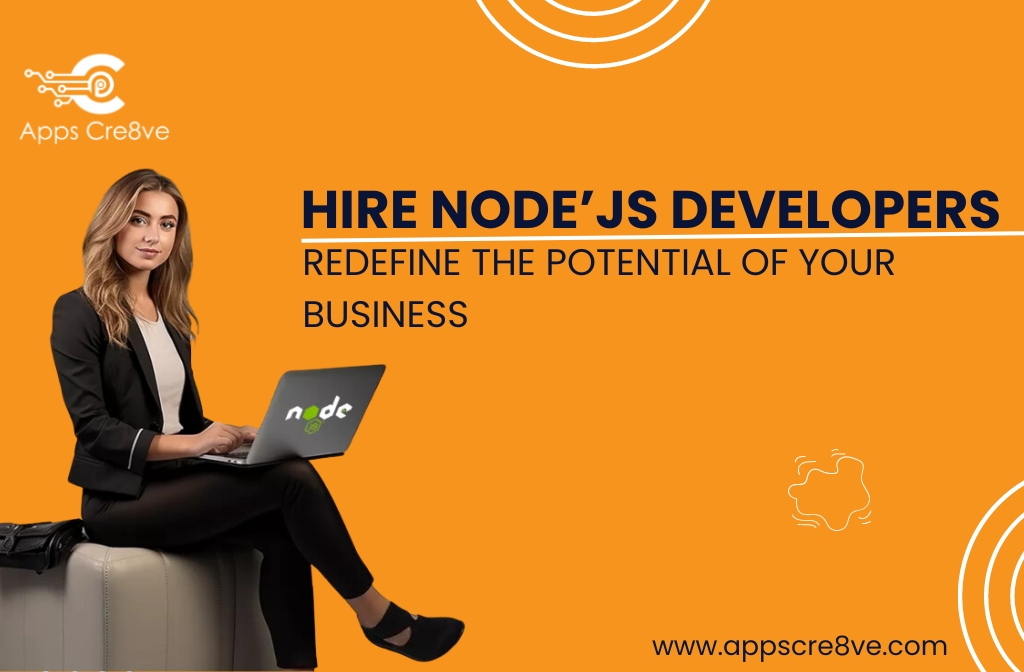 Hire Nodejs Developers: Redefine the Potential of Your Business
