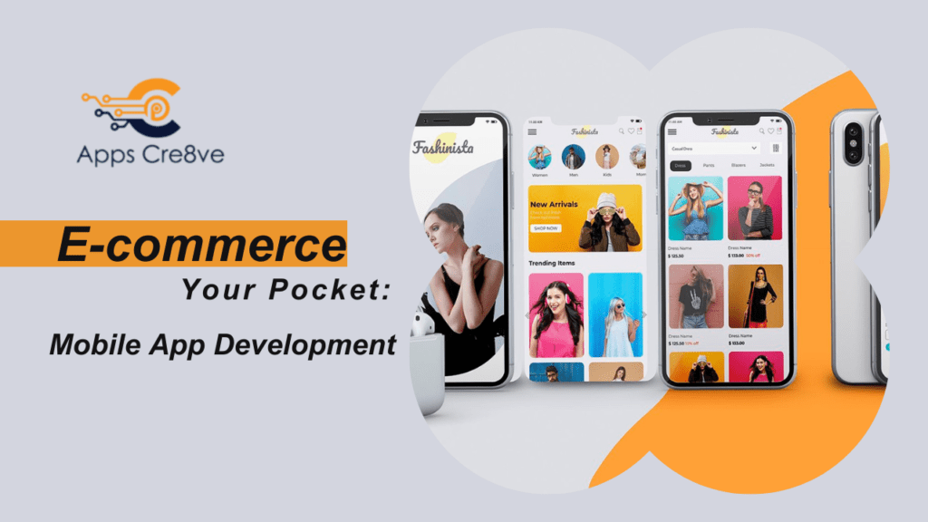 E-commerce in Your Pocket: Mobile App Development