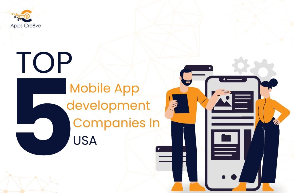 Top 5 mobile app development companies in USA | Apps Cre8ve