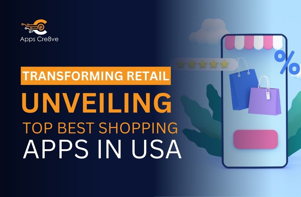 Transforming Retail: Unveiling Top Best Shopping Apps in USA