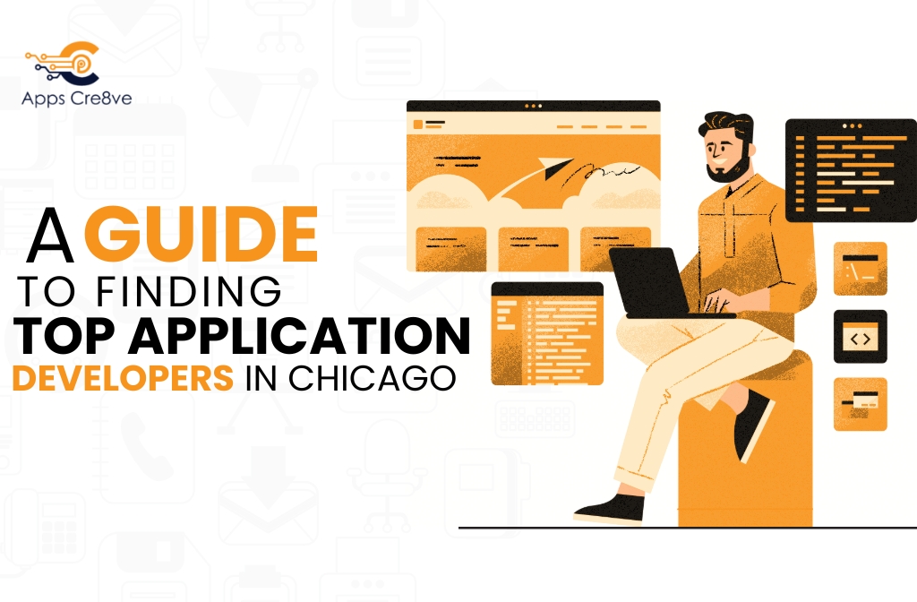 A Guide to Finding Top Application Developers in Chicago
