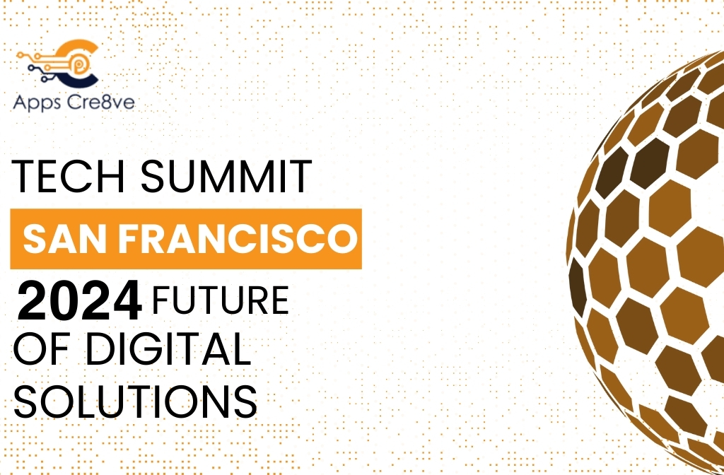 Tech Summit San Francisco 2024: Future of Digital Solutions