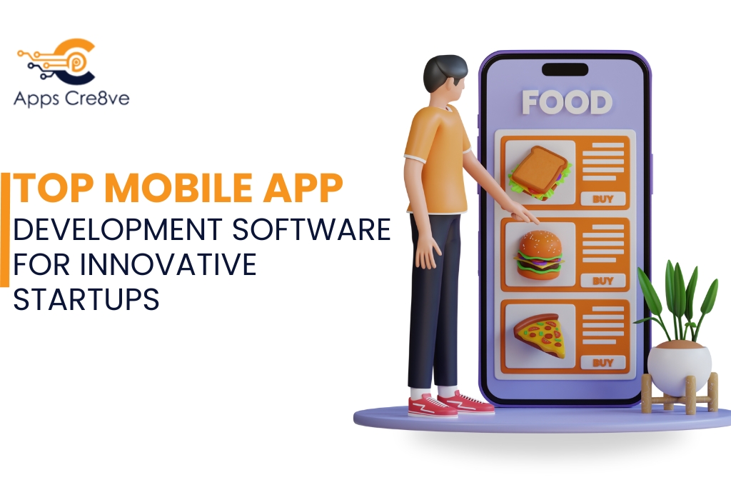 Top Mobile App Development Software for Innovative Startups