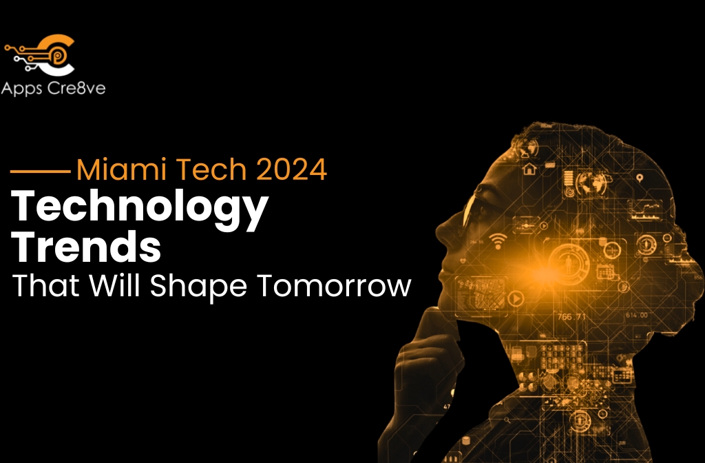 Miami Tech 2024-Technology Trends That Will Shape Tomorrow