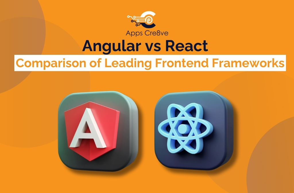 Angular vs React Comparison of Leading Frontend Frameworks 